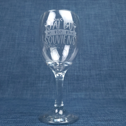 Verre ballon gravé – Je suis venu, j’ai bu, je ne me souviens plus