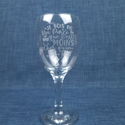 Verre ballon gravé – Je bois du vin parce que c’est moins cher qu’un psy
