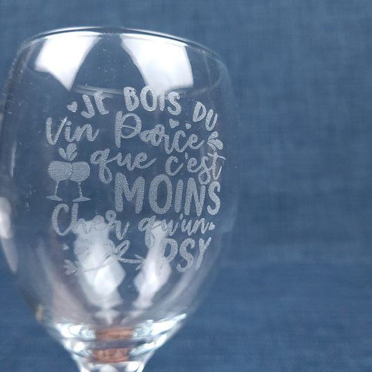 Verre ballon gravé – Je bois du vin parce que c’est moins cher qu’un psy